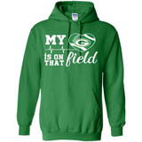 Green Bay Packers Football My Heart is on that Field - Hoodie