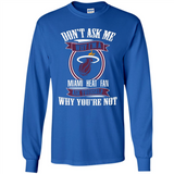 Don't Ask Me Why I'm A Miami Heat Fan Ask Yourself