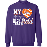 Denver Broncos Football My Heart is on that Field - Sweatshirt