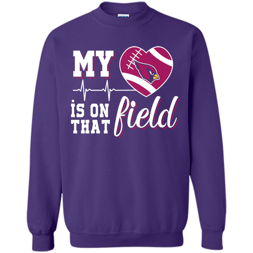 Arizona Cardinals Football My Heart is on that Field - Sweatshirt
