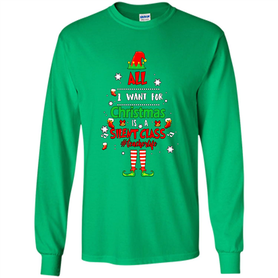 Teacher Sweashirt - All I Want For Christmas is Silent Class