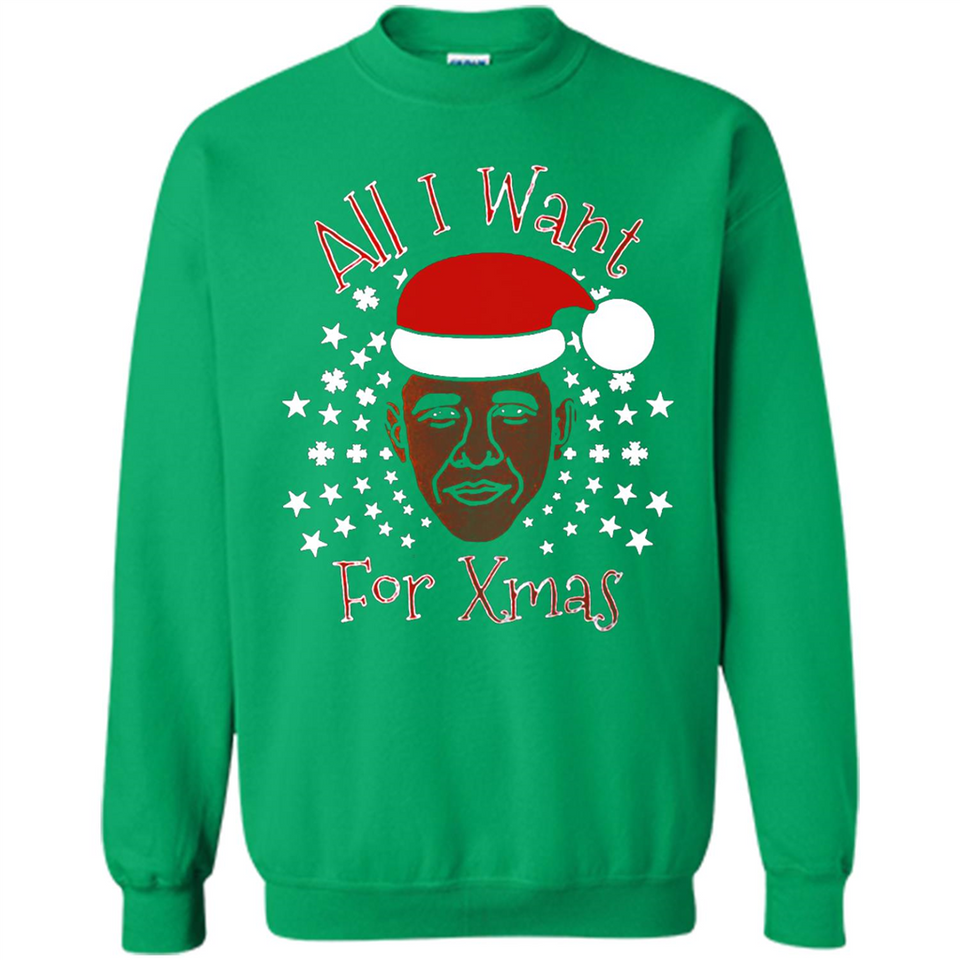 Obama All I Want For Xmas T Shirt PINGPONG - Sweatshirt
