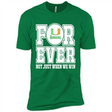 Miami Hurricanes Forever For ever not just when we win - Premium Short Sleeve T-Shirt