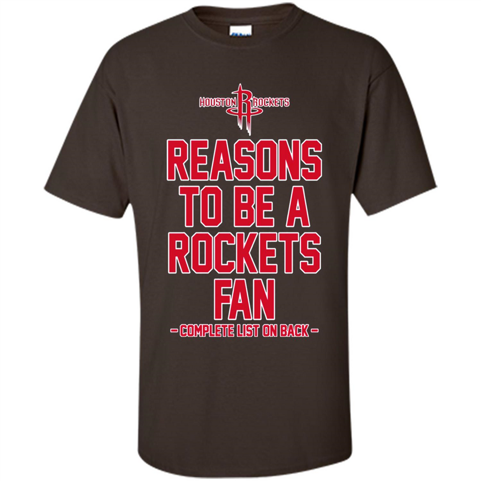 Reasons to be a Houston Rockets Fan Complete List on Back - Shirt