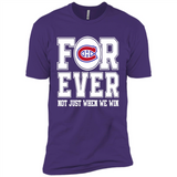 Montreal Canadiens Forever For ever not just when we win - Premium Short Sleeve T-Shirt