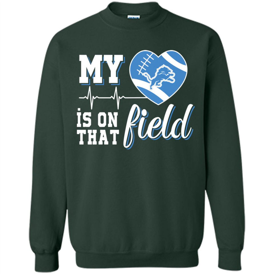 Detroit Lions Football My Heart is on that Field - Sweatshirt