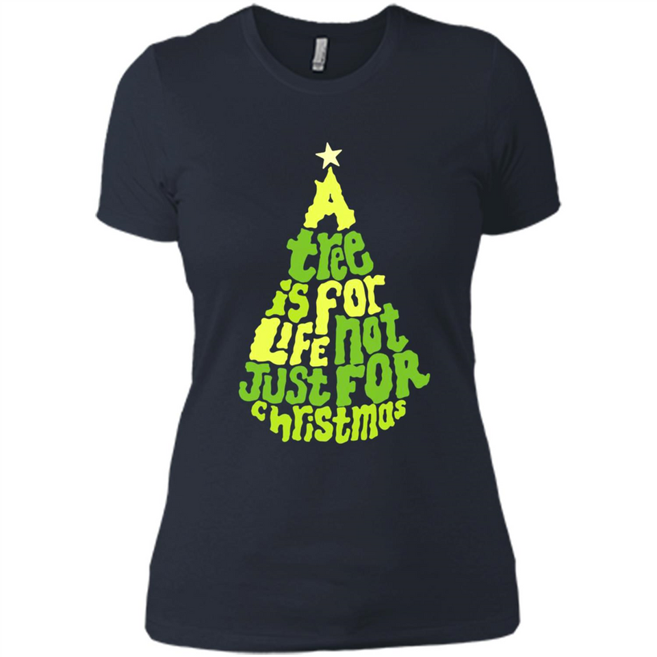 A Tree Is For Life Not Just For Christmas - Ladies' Boyfriend T-Shirt