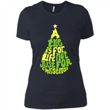 A Tree Is For Life Not Just For Christmas - Ladies' Boyfriend T-Shirt