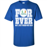 Miami Hurricanes Forever For ever not just when we win - Shirt