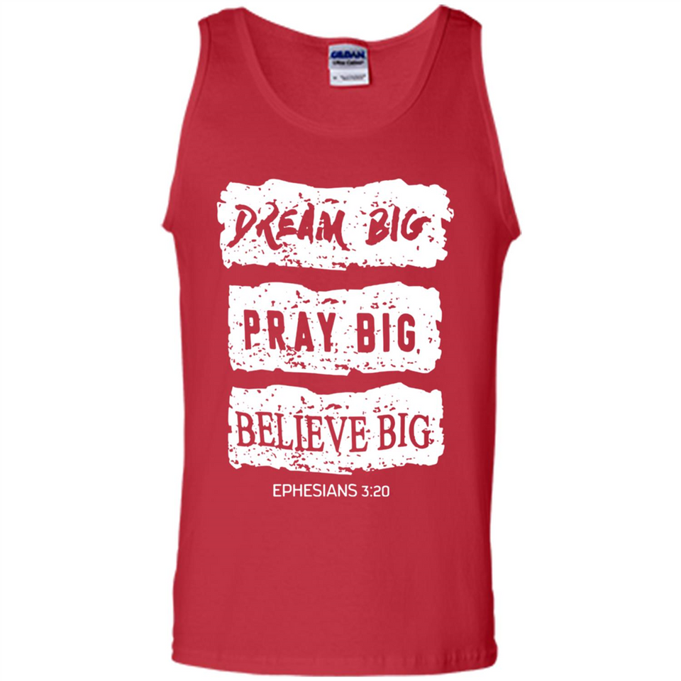 DREAM BIG PRAY BIG BELIEVE BIG EPHESIANS 3 20