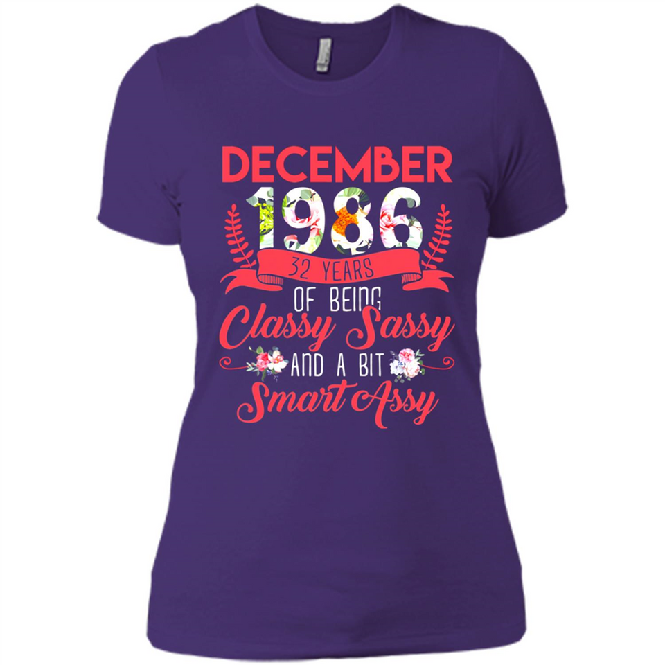 December 1986 32 Years Of Being Classy Sassy - Ladies' Boyfriend T-Shirt