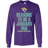 Reasons to be a Jacksonville Jaguars Fan Complete List on Back - Long Sleeve T-Shirt