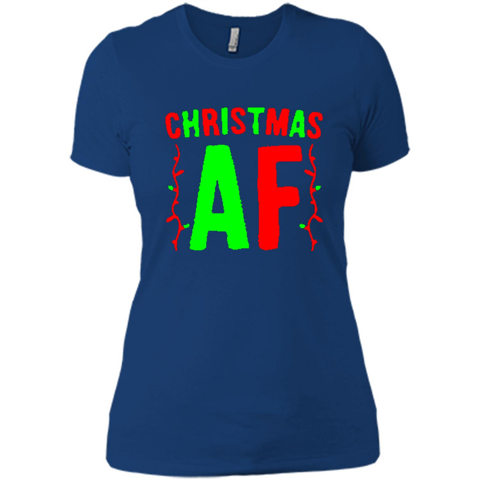 Christmas Ugly Sweater Christmas AF - Ladies' Boyfriend T-Shirt