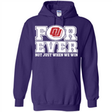 Oklahoma Sooners Forever For ever not just when we win - Hoodie