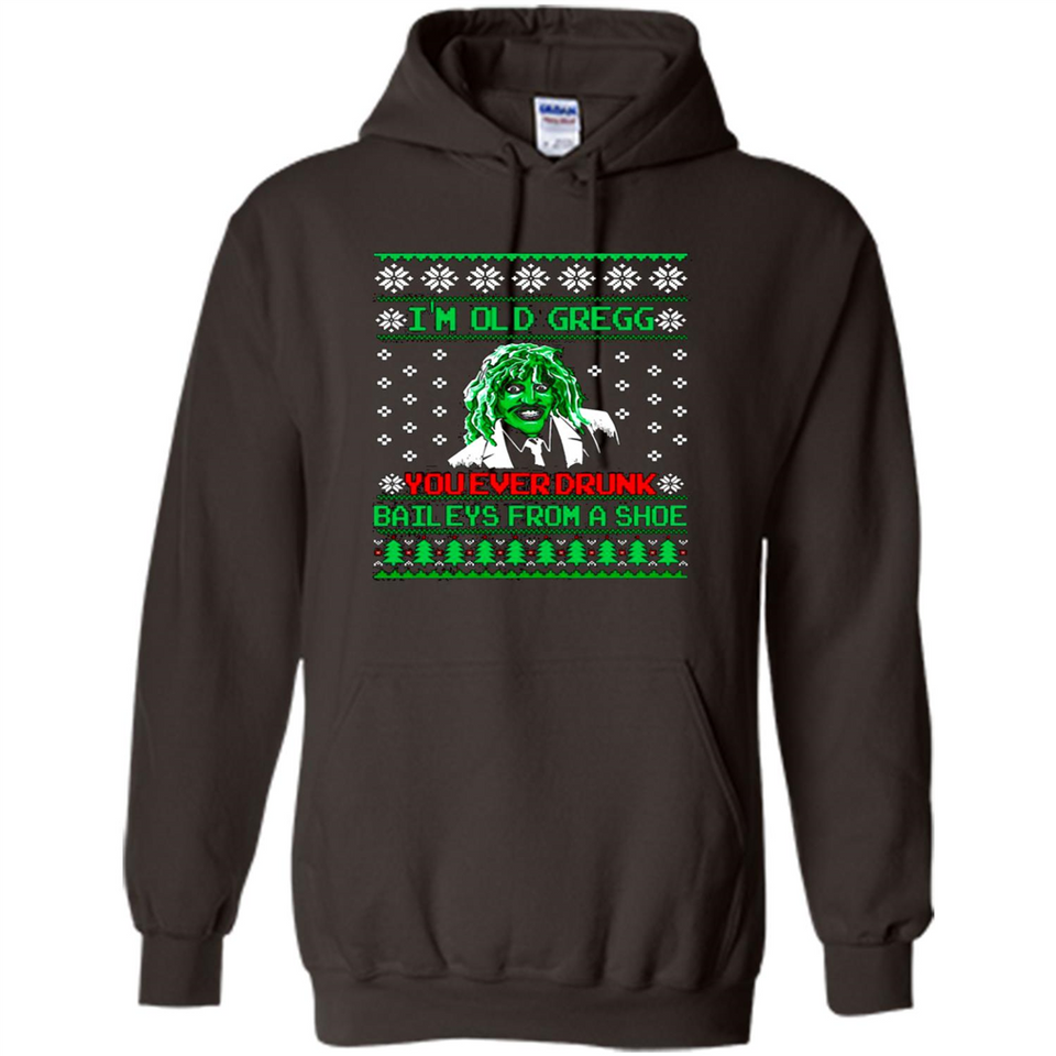 I'm old Gregg you ever drunk baileys from a shoe Christmas sweater PINGPONG