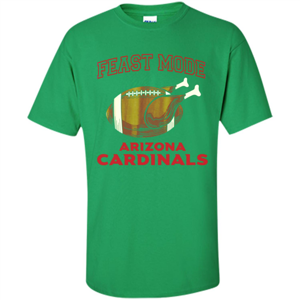 Feast Mode Cardinals Shirt - Arizona Turkey Thanksgiving