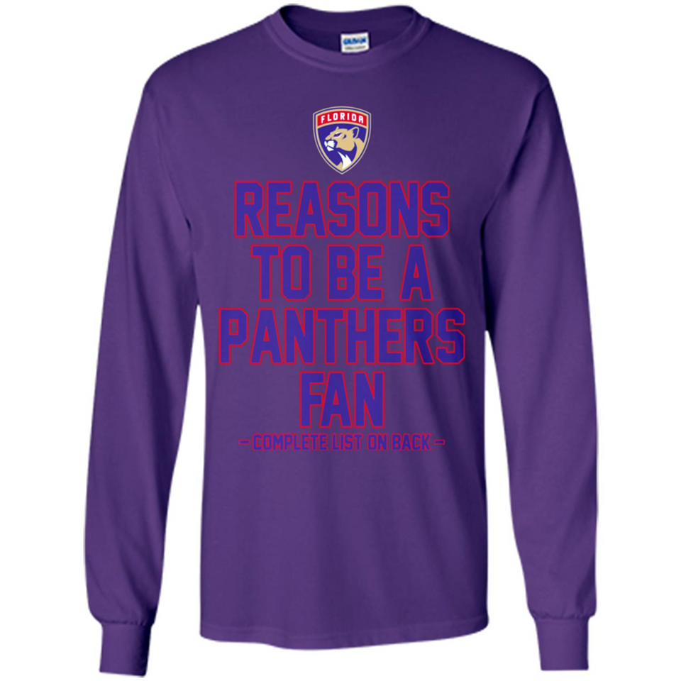 Reasons to be a Florida Panthers Fan Complete List on Back - Long Sleeve T-Shirt