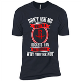 Don't Ask Me Why I'm A Houston Rockets Fan Ask Yourself