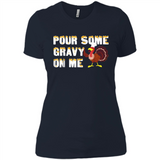 Pour Some Gravy On Me Funny Turkey Thanksgiving