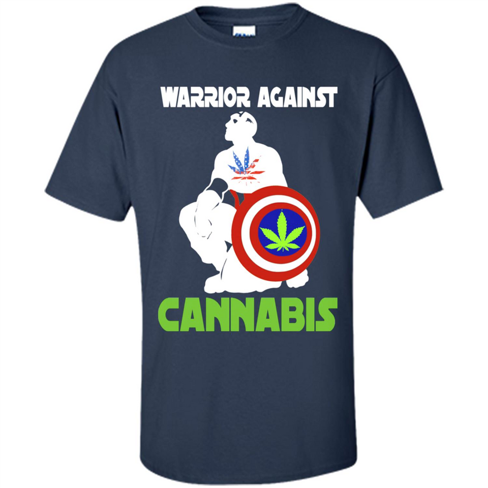 warrior against cannabis - Shirt