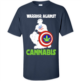warrior against cannabis - Shirt
