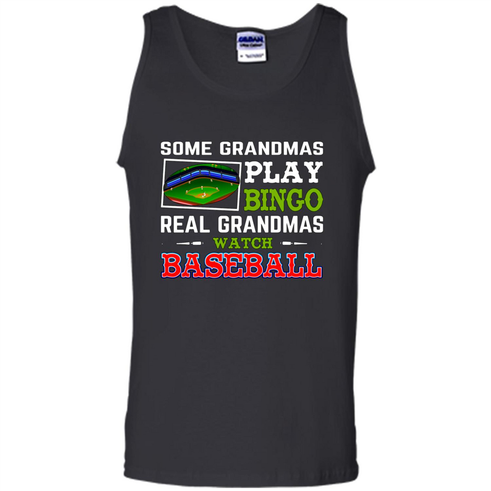 Some Grandmas Play Bingo Real Grandmas Watch Baseball