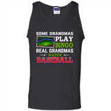 Some Grandmas Play Bingo Real Grandmas Watch Baseball