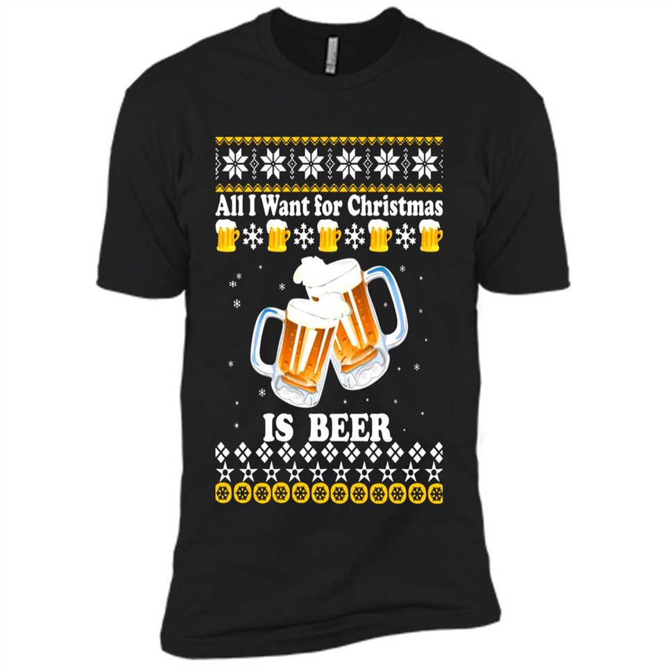 All I want for Christmas is Beer sweater - Premium Short Sleeve T-Shirt