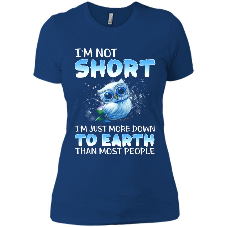 The owl I'm not short I just more down to Earth than most people - Ladies' Boyfriend T-Shirt