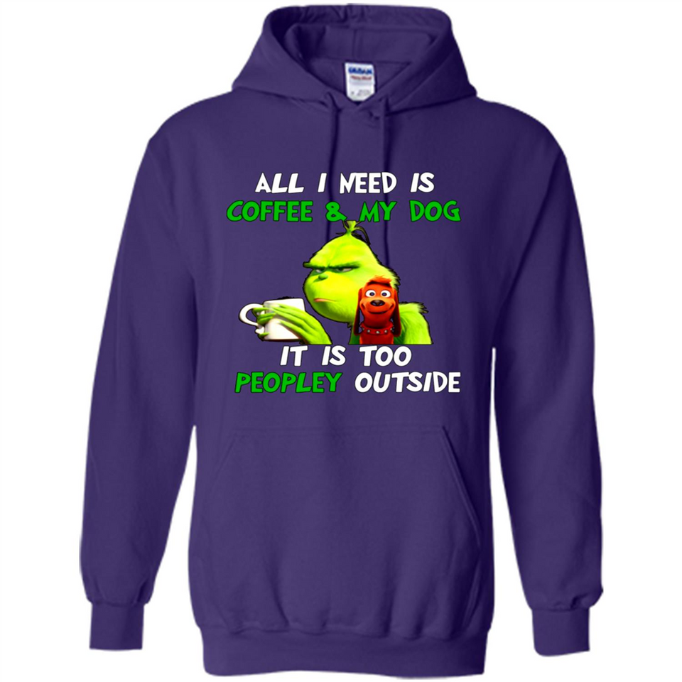 The Grinch - All I Need Is Coffee & My Dog It Is Too Peopley Outside