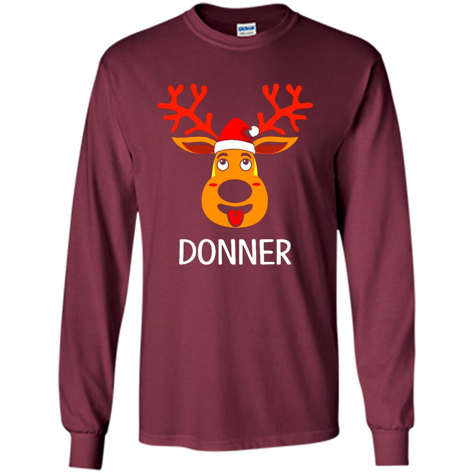 Donner Reindeer Santa Claus Funny Xmas Holiday T-Shirt - Long Sleeve T-Shirt