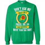 Don't Ask Me Why I'm A Phoenix Sun Fan Ask Yourself