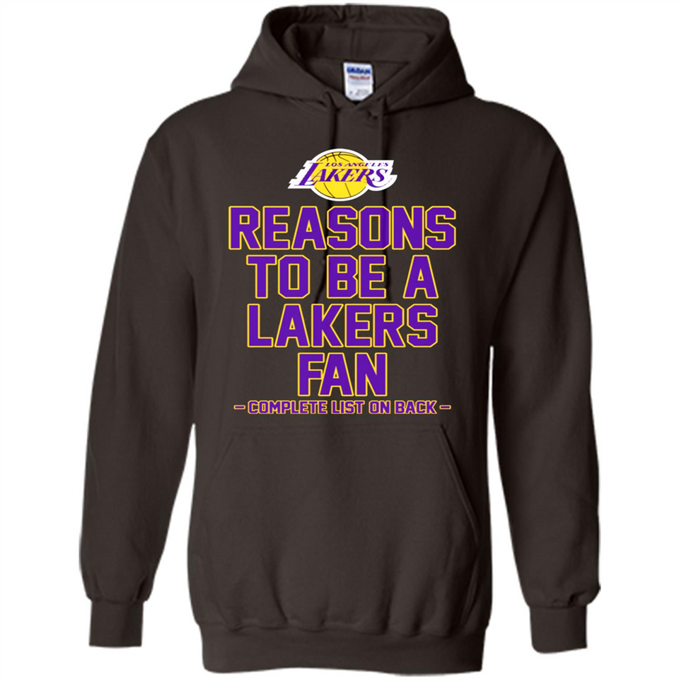 Reasons to be a Los Angeles Lakers Fan Complete List on Back - Hoodie