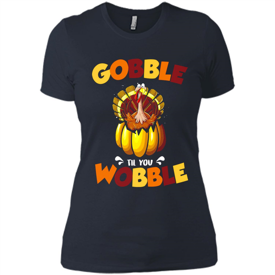 Gobble Til You Wobble Funny Thanksgiving Day Turkey