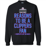 Reasons to be a LA Clippers Fan Complete List on Back - Sweatshirt