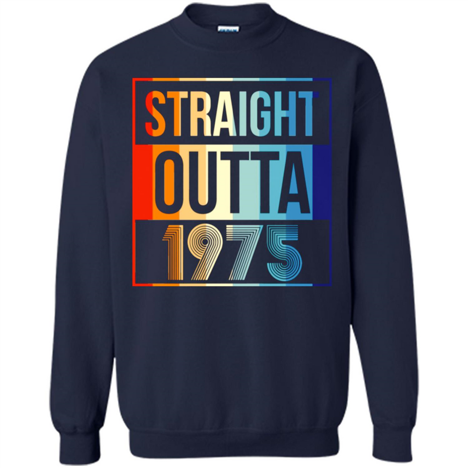 Retro Straight Outta 1975 43 Years Old - Sweatshirt