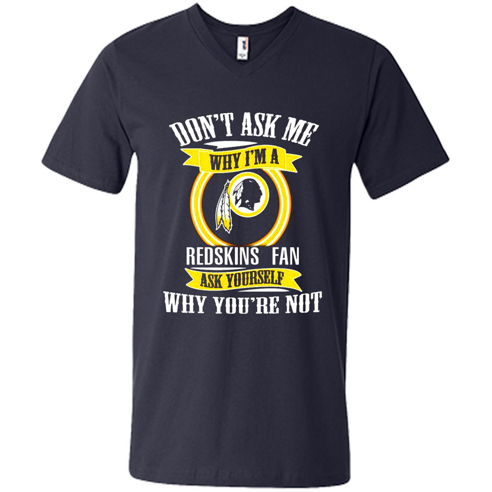 Don't Ask Me Why I'm A Washington Redskins Fan Ask Yourself