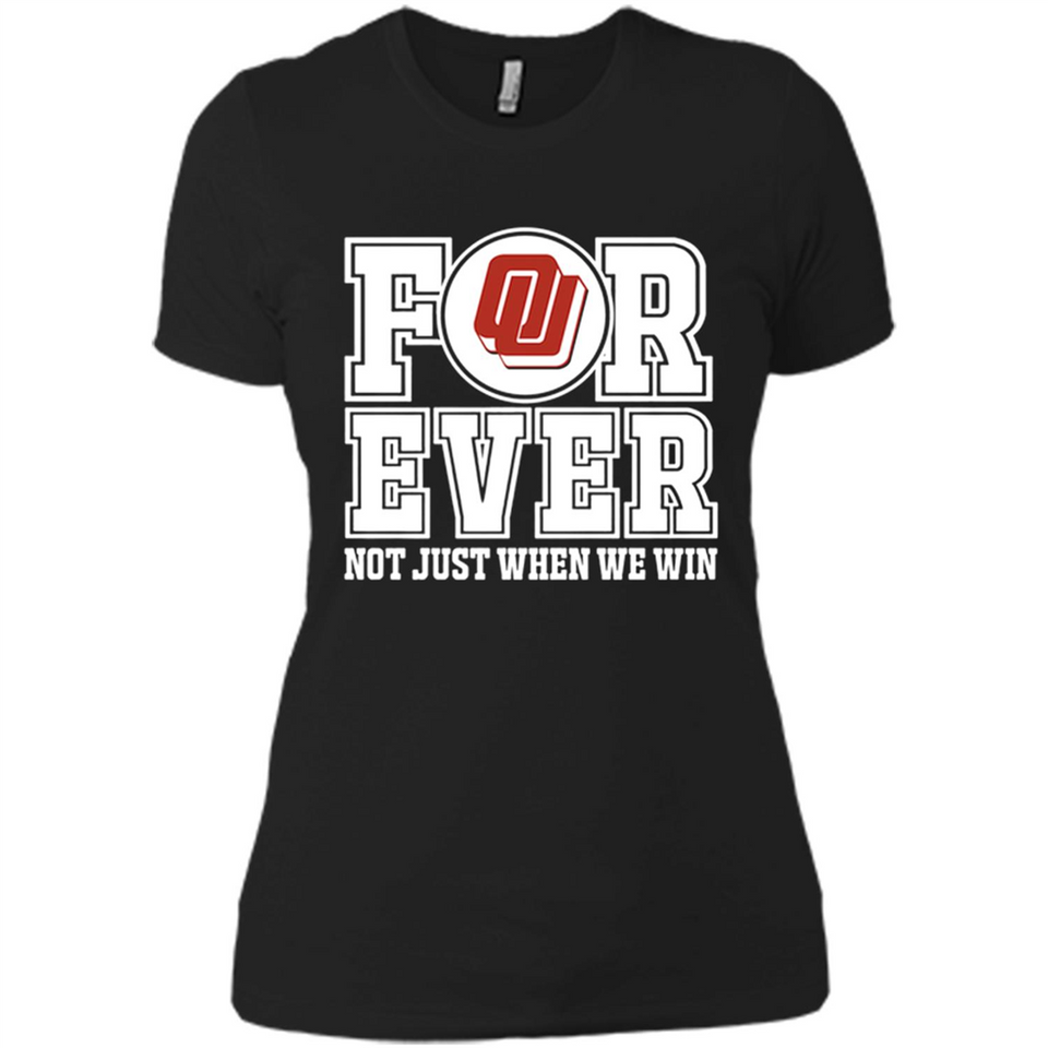 Oklahoma Sooners Forever For ever not just when we win - Ladies' Boyfriend T-Shirt