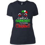 Drink Up Grinches It_s Fucking Christmas Funny Sweatshirt - Ladies' Boyfriend T-Shirt