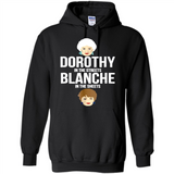 DOROTHYS IN THE STREETS BLANCHES IN THE SHEETS
