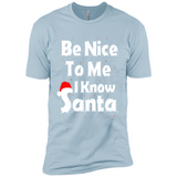 Be Nice To Me, I Know Santa Christmas - Premium Short Sleeve T-Shirt