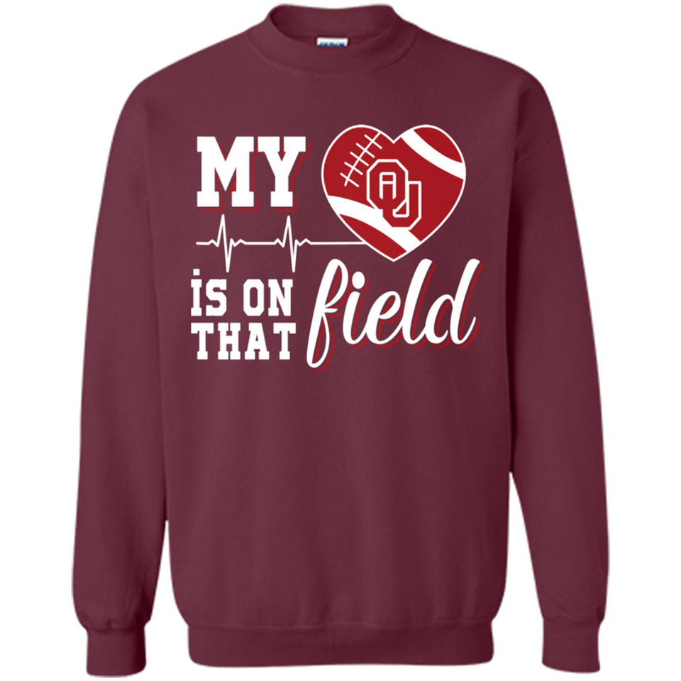 Oklahoma Sooners Football My Heart is on that Field - Sweatshirt