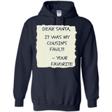 Dear Santa It Was My Cousin's Fault! Christmas - Hoodie