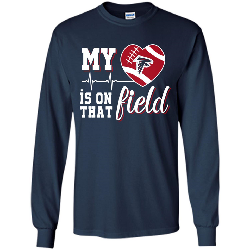 Atlanta Falcons Football My Heart is on that Field - Long Sleeve T-Shirt