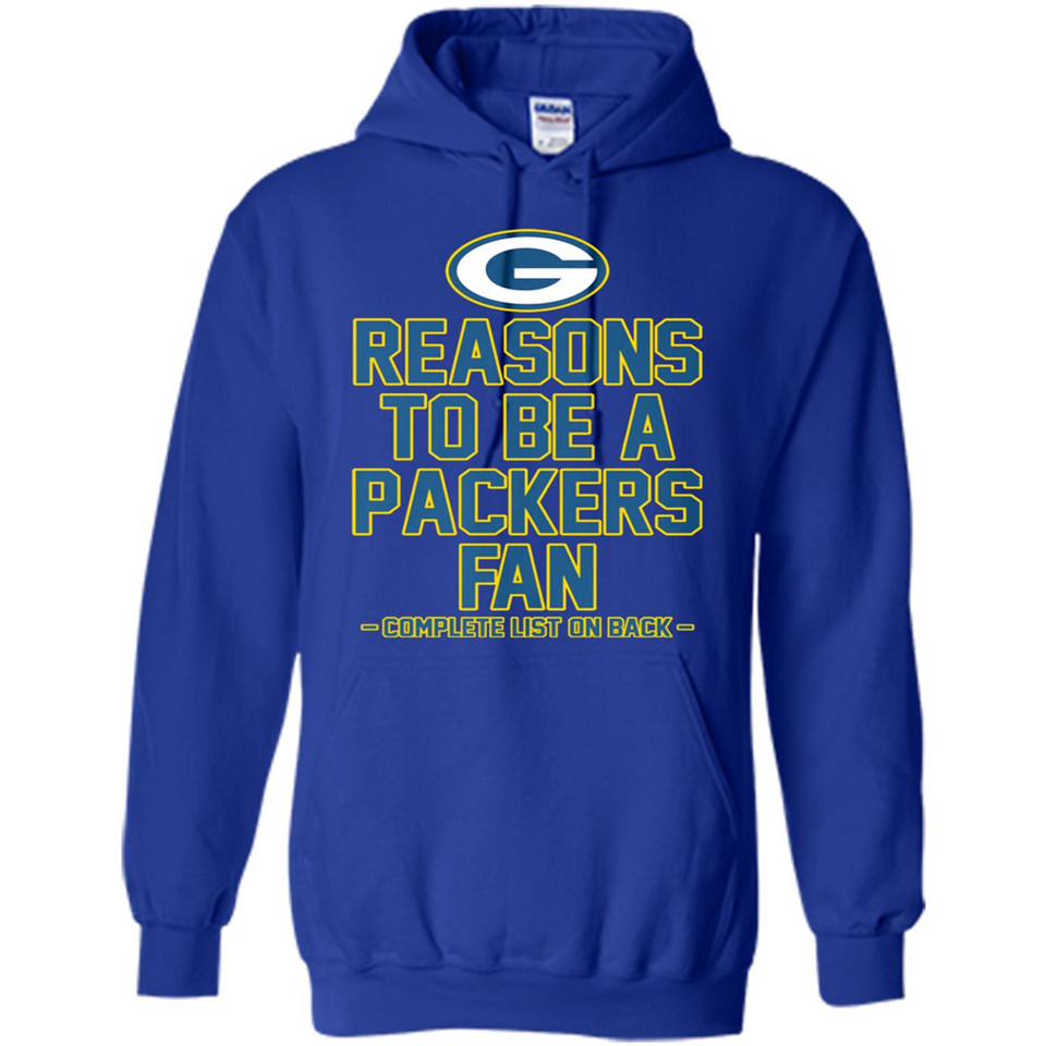 Reasons to be a Green Bay Packers Fan Complete List on Back - Hoodie