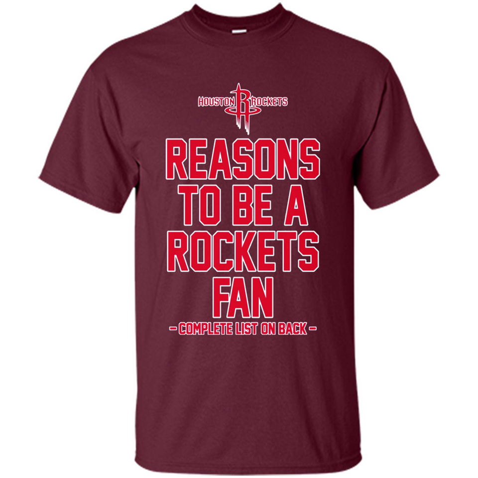 Reasons to be a Houston Rockets Fan Complete List on Back - Shirt