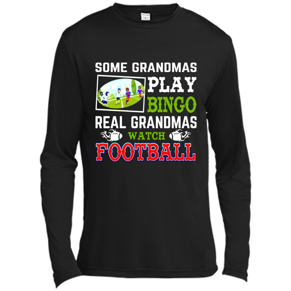 Some Grandmas Play Bingo Real Grandmas Watch Football