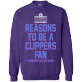Reasons to be a LA Clippers Fan Complete List on Back - Sweatshirt