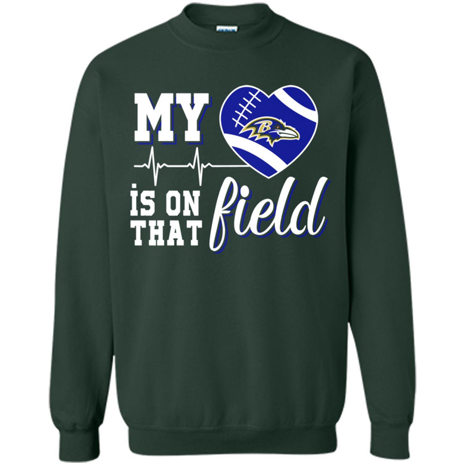 Baltimore Ravens Football My Heart is on that Field - Sweatshirt