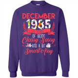 December 1985 33 Years Of Being Classy Sassy - Sweatshirt
